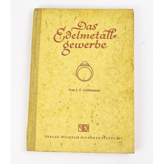 Das Edelmetallgewerbe - J. F. Goldemann - 1953